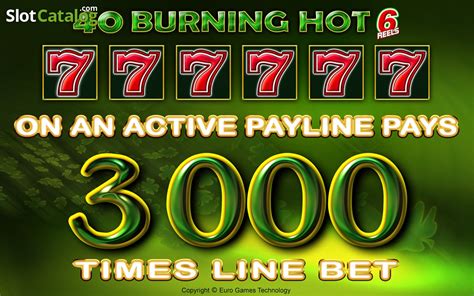 Play 40 Burning Hot 6 Reels slot